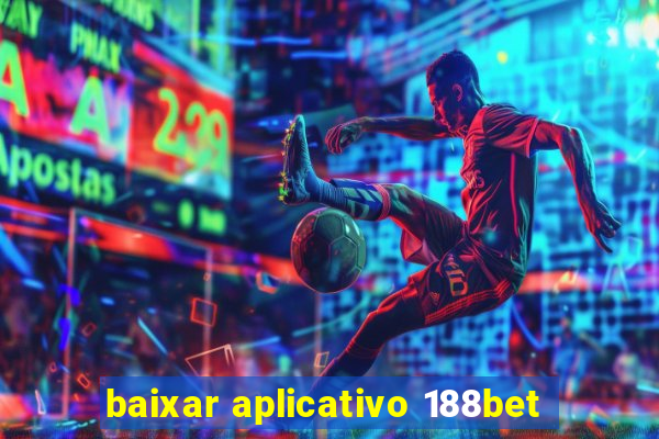 baixar aplicativo 188bet